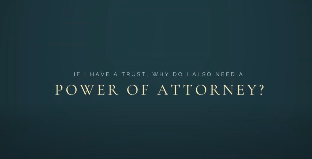 If I have a trust, why do I also need a power of attorney- - Law Office of Andrew Fesler
